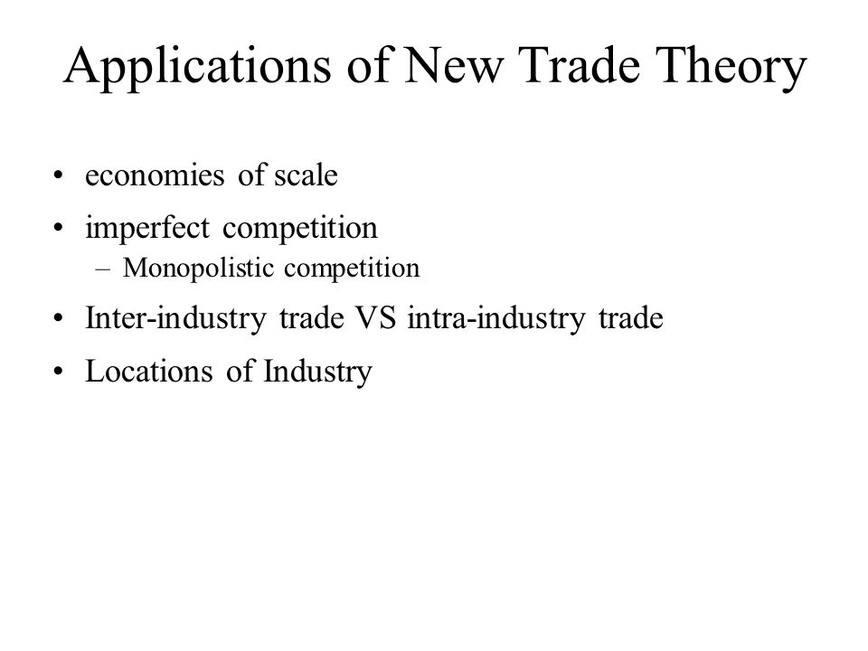 Applications of New Trade Theory
