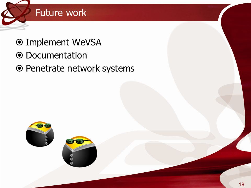 Future work Implement WeVSA Documentation Penetrate network systems