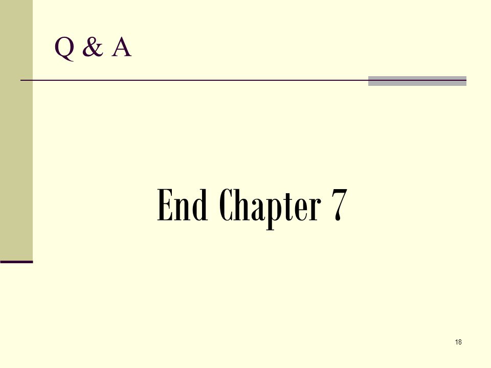 Q & A End Chapter 7