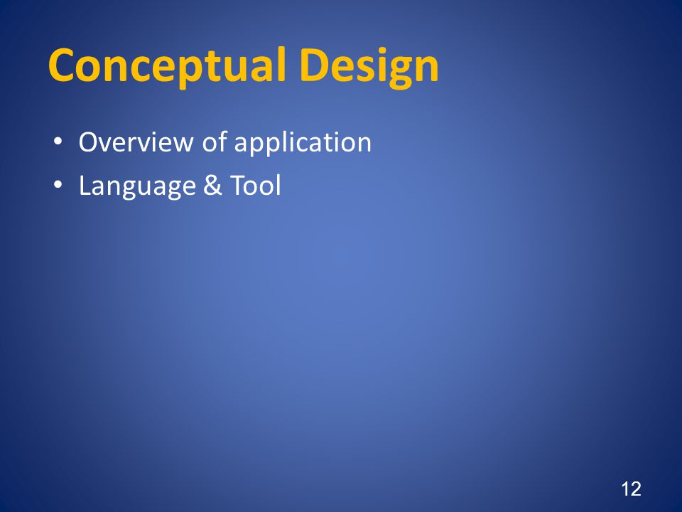 Conceptual Design Overview of application Language & Tool