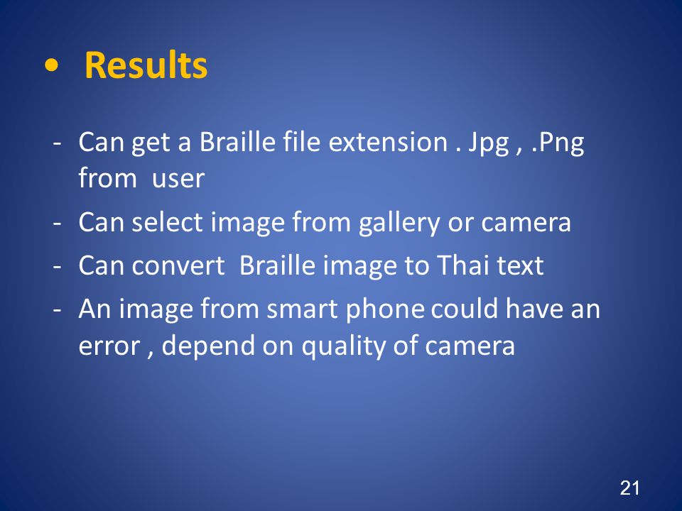 Results Can get a Braille file extension . Jpg , .Png from user