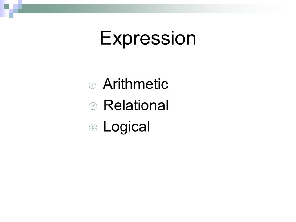Expression Arithmetic Relational Logical