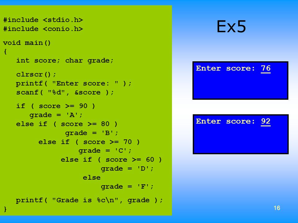 Ex5 Enter score: 76 Enter score: 92 #include <stdio.h>