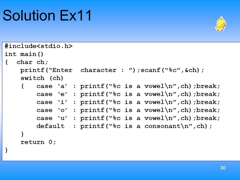 Solution Ex11 #include<stdio.h> int main() { char ch;