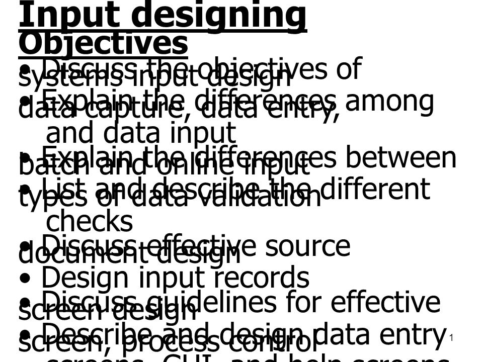 Input designing Objectives