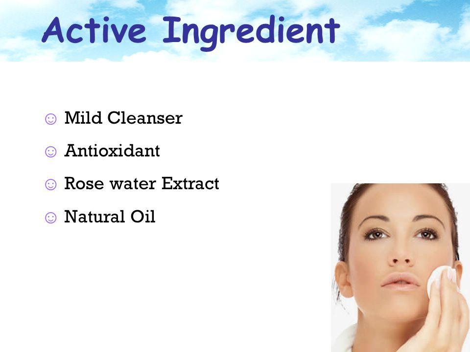 Active Ingredient Mild Cleanser Antioxidant Rose water Extract