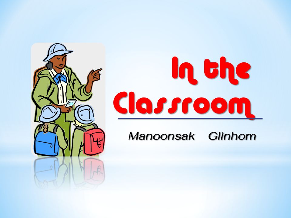 In the Classroom Manoonsak Glinhom