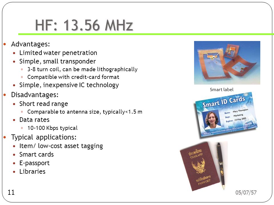 HF: MHz Advantages: Disadvantages: Typical applications: