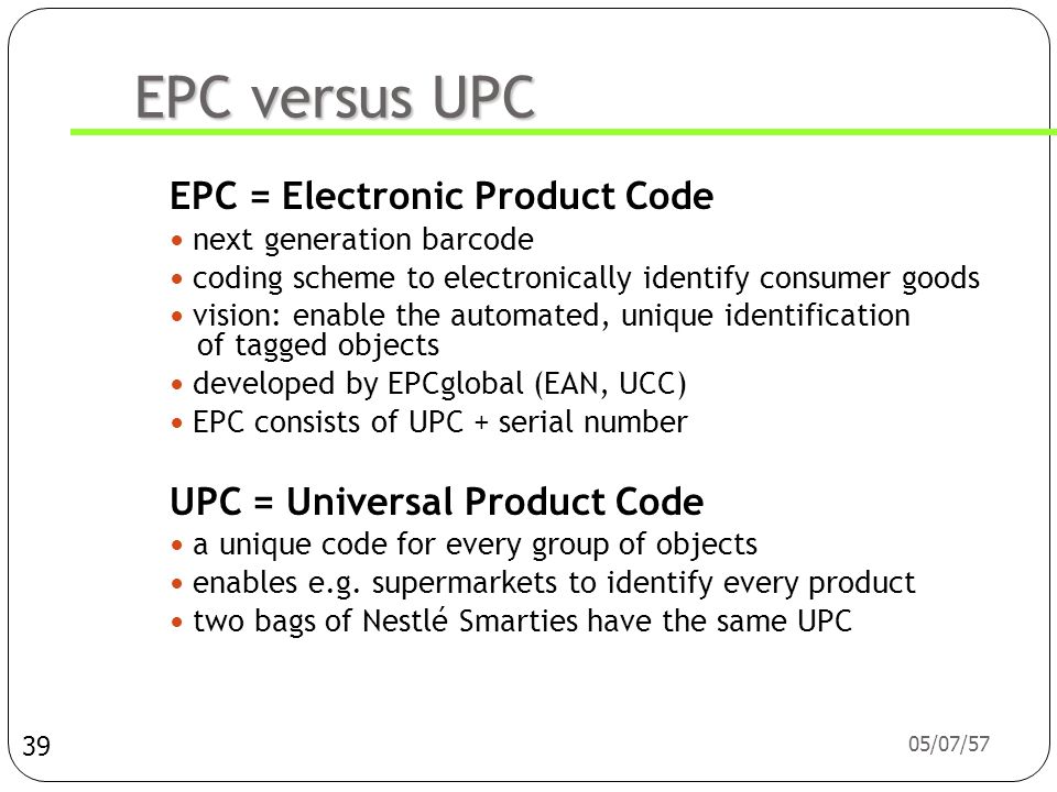 EPC versus UPC EPC = Electronic Product Code