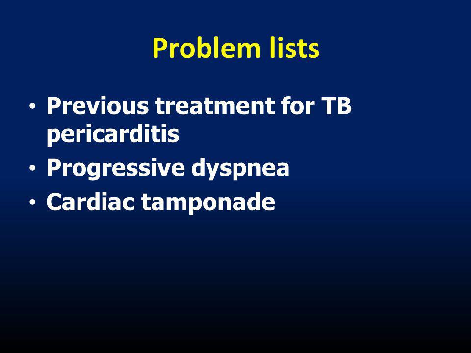 Problem lists Previous treatment for TB pericarditis