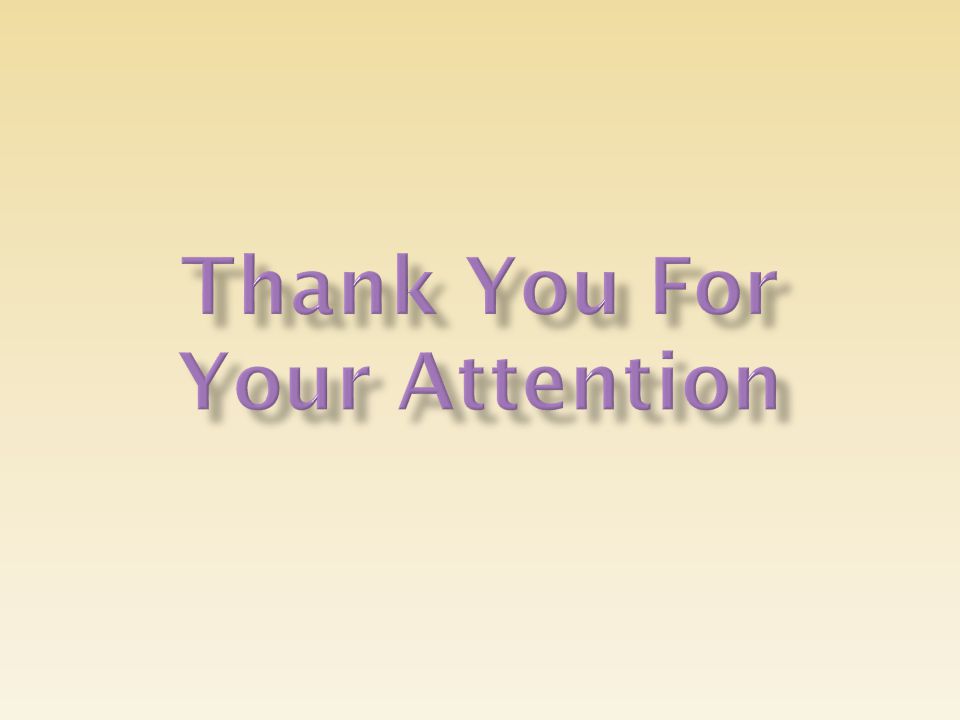 Thank You For Your Attention