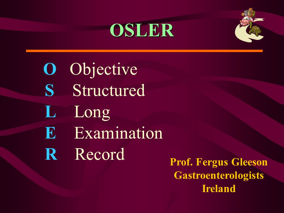 OSLER O Objective S Structured L Long E Examination R Record