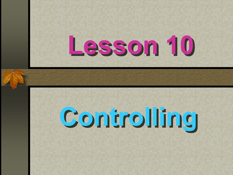 Lesson 10 Controlling