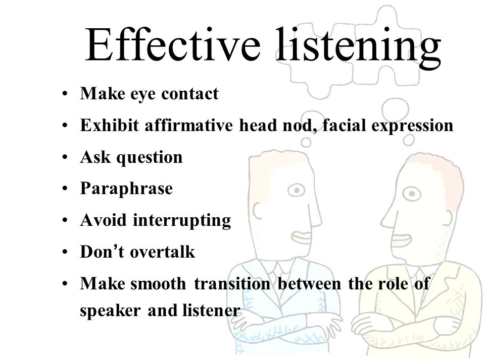 Effective listening Make eye contact