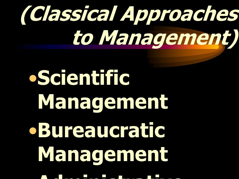การจัดการแบบคลาสสิก (Classical Approaches to Management)
