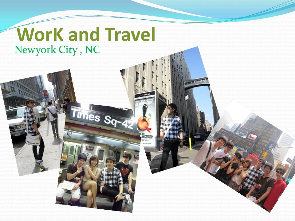 WorK and Travel Newyork City , NC