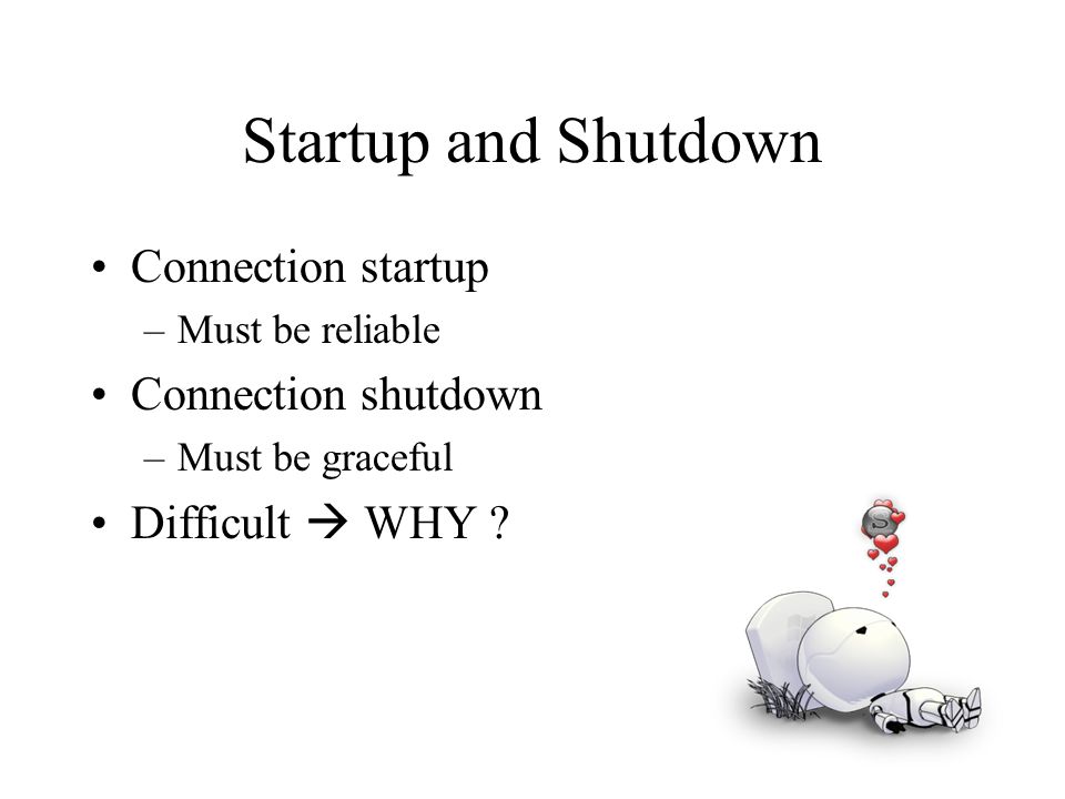 Startup and Shutdown Connection startup Connection shutdown