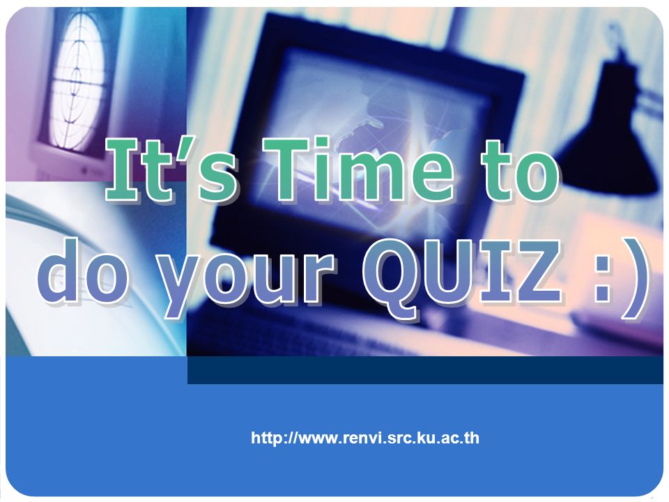 It’s Time to do your QUIZ :)