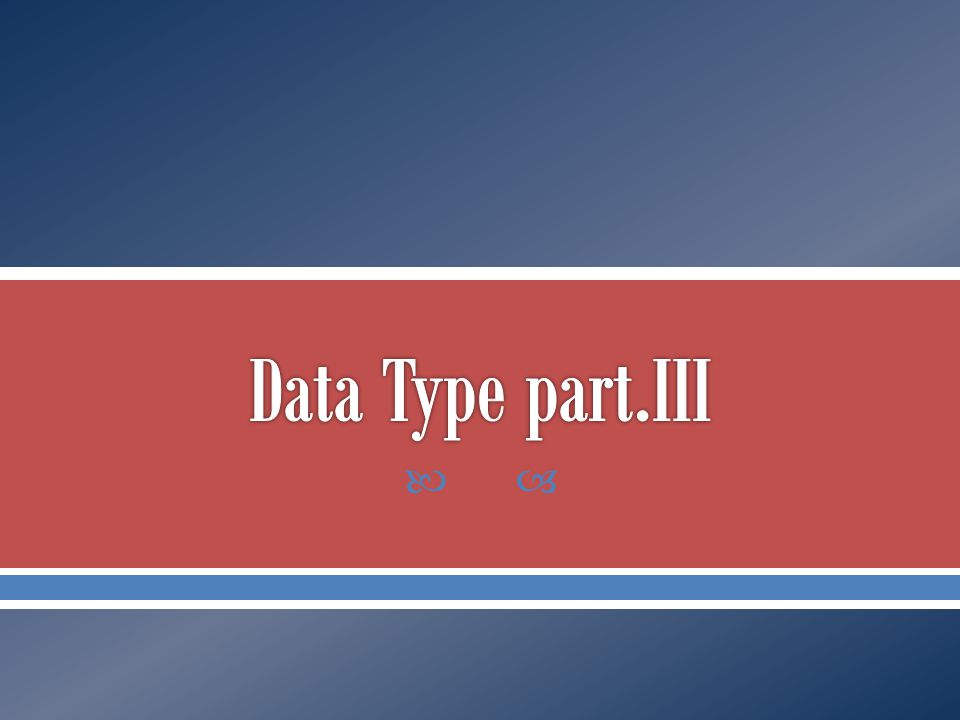 Data Type part.III