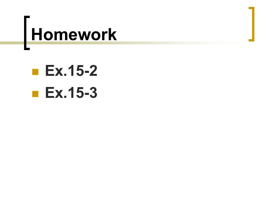 Homework Ex.15-2 Ex.15-3