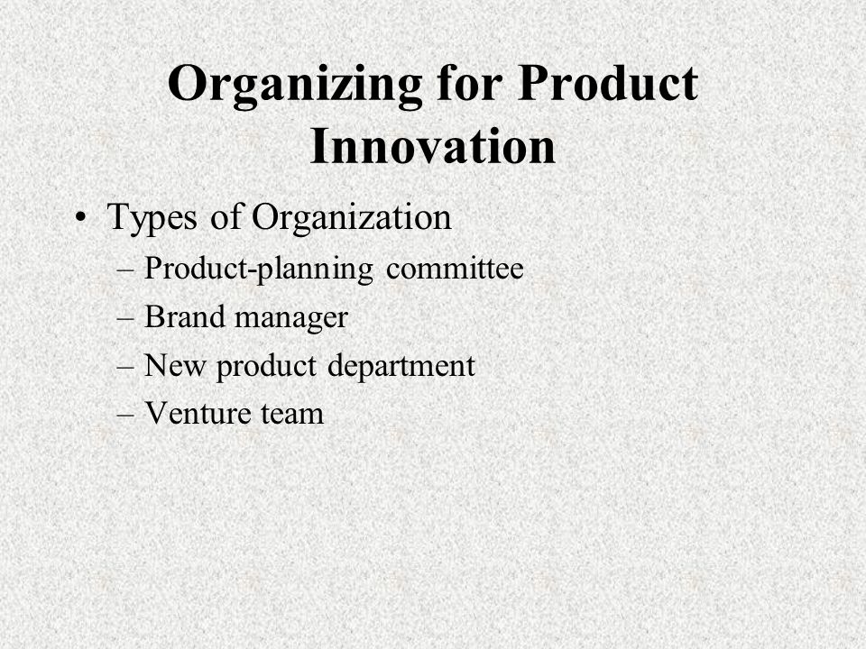 Organizing for Product Innovation