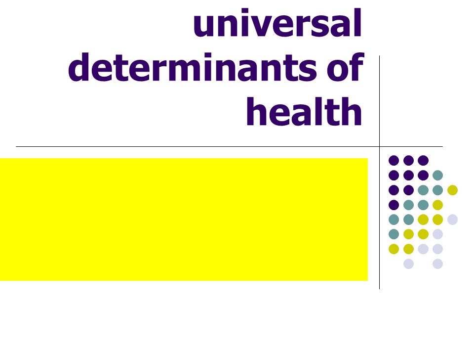 The models to explain the universal determinants of health