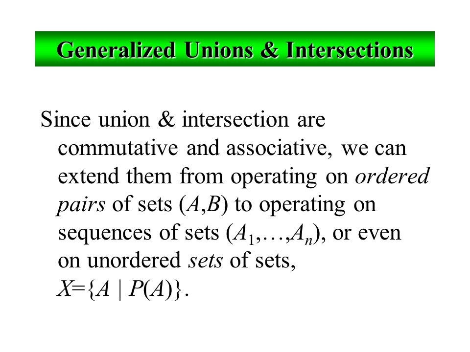 Generalized Unions & Intersections
