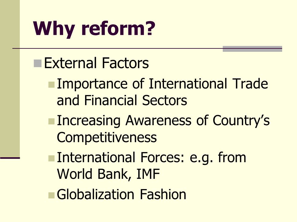 Why reform External Factors