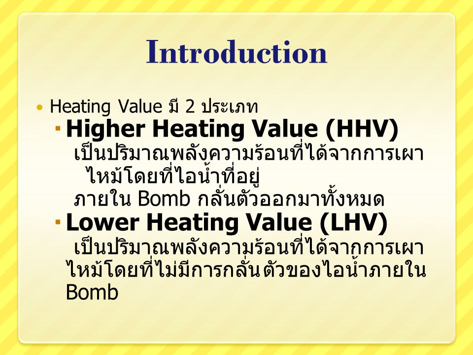 Introduction Higher Heating Value (HHV) Lower Heating Value (LHV)