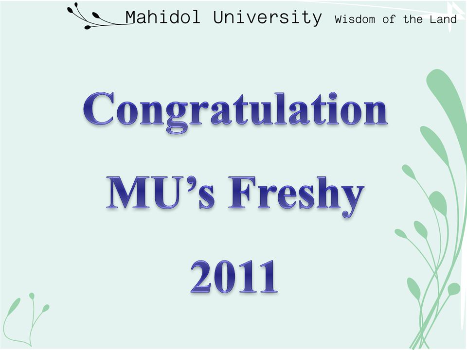 Congratulation MU’s Freshy 2011