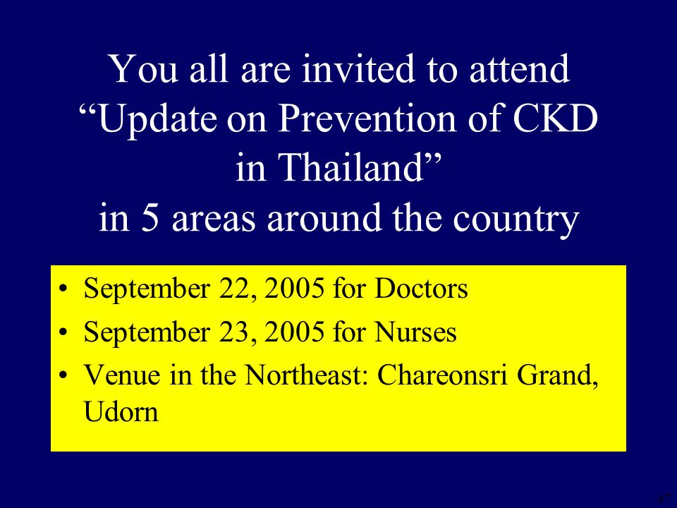 You all are invited to attend Update on Prevention of CKD in Thailand in 5 areas around the country