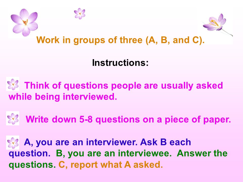 Work in groups of three (A, B, and C). Instructions: