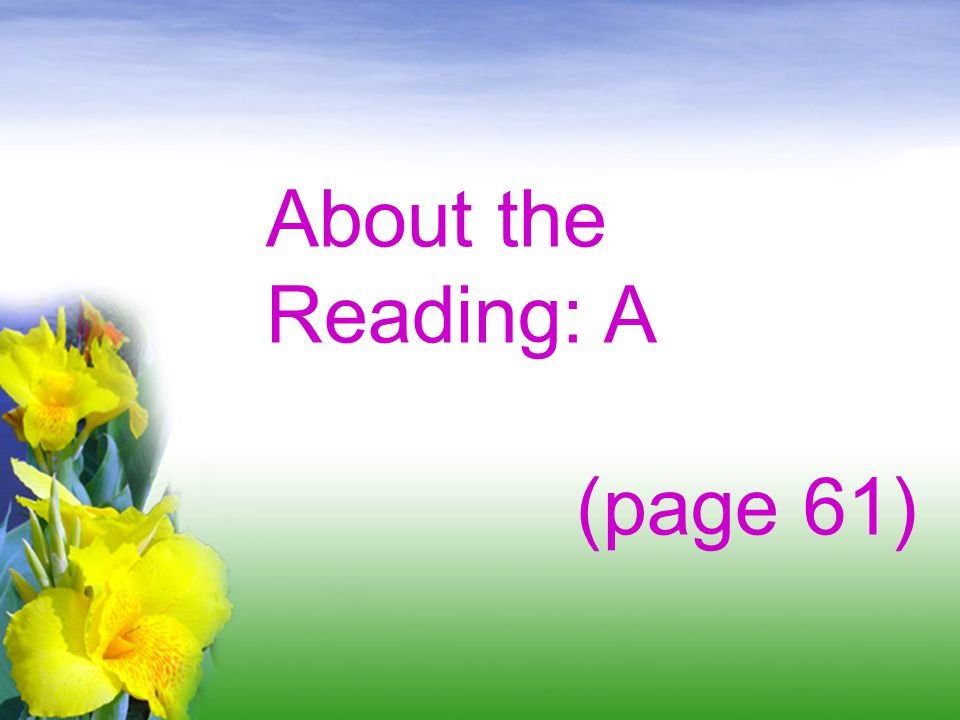 About the Reading: A (page 61)