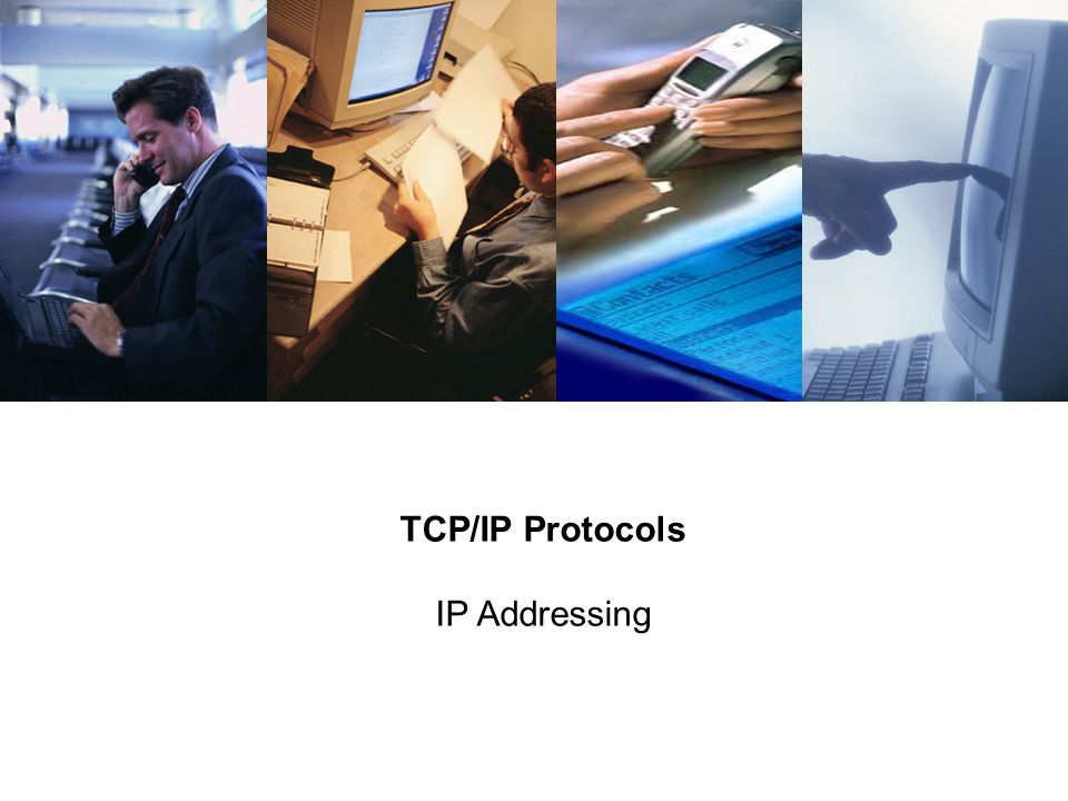 TCP/IP Protocols IP Addressing