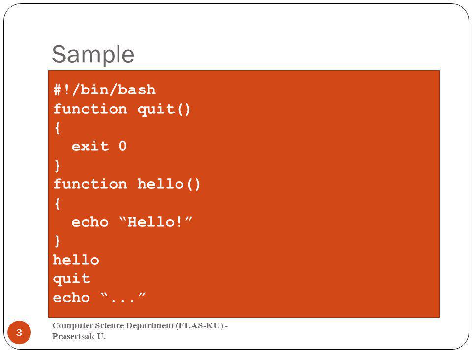 Sample #!/bin/bash function quit() { exit 0 } function hello()