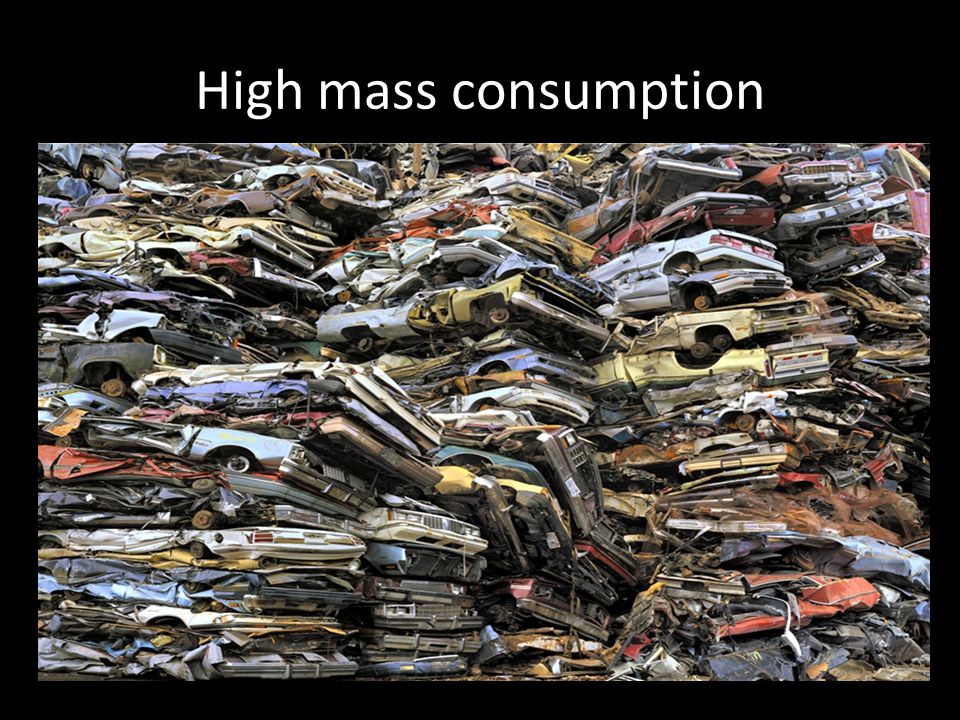 High mass consumption