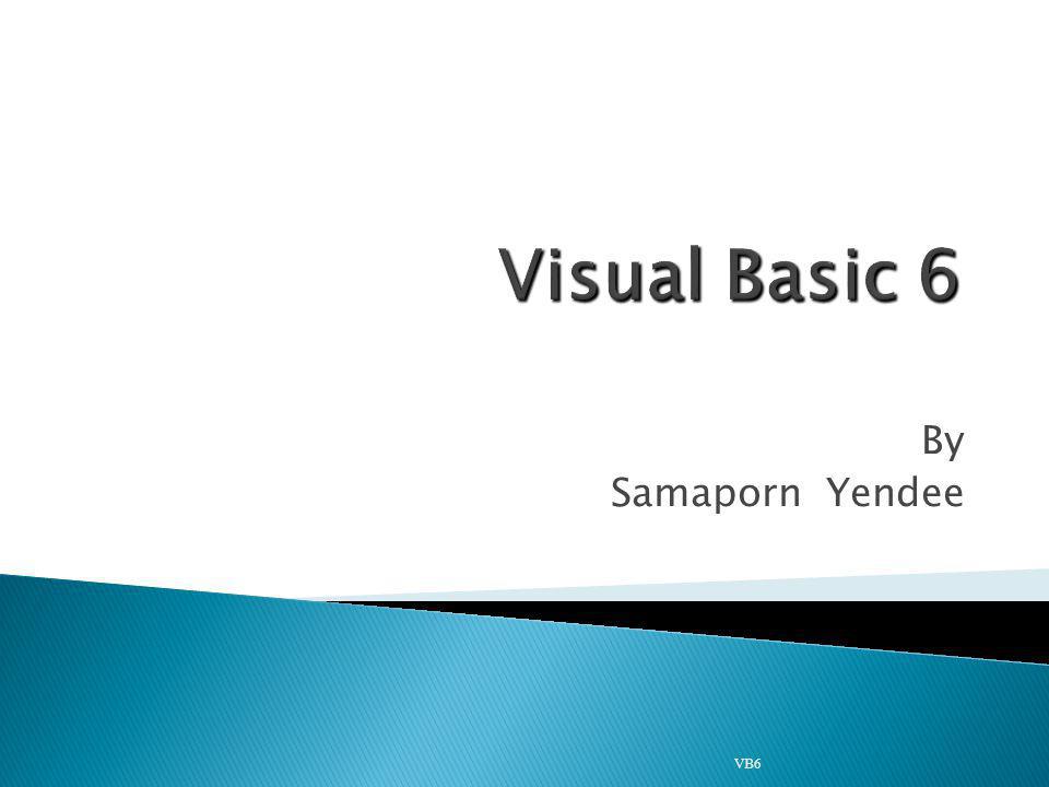 Visual Basic 6 By Samaporn Yendee VB6