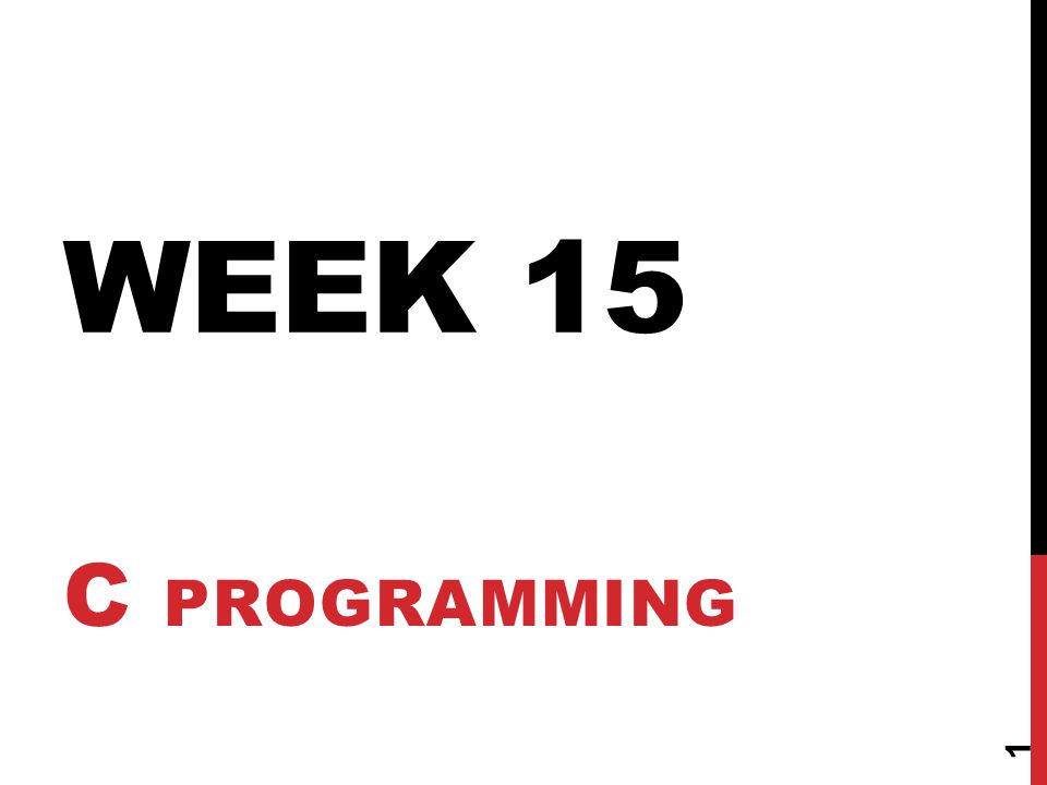 Week 15 C Programming