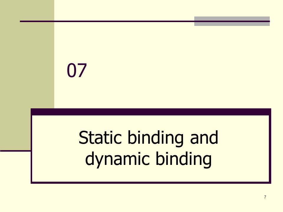 Static binding and dynamic binding