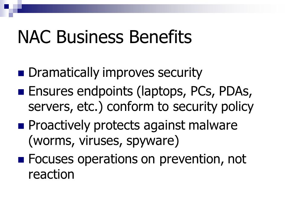 NAC Business Benefits Dramatically improves security