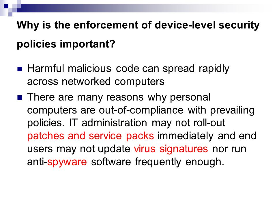 Why is the enforcement of device-level security policies important