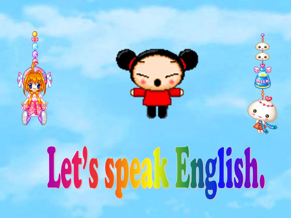 Let’s speak English.