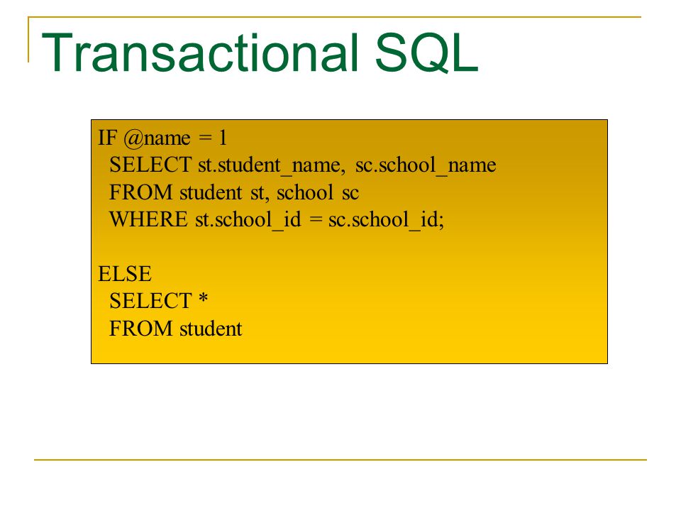 Transactional SQL = 1 SELECT st.student_name, sc.school_name