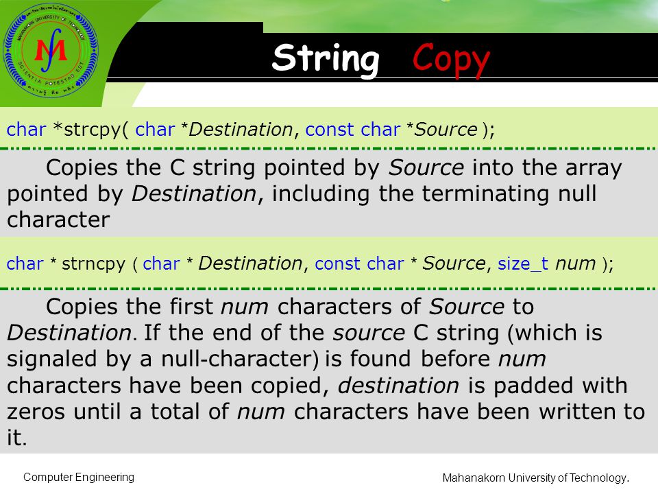 String Copy char *strcpy( char *Destination, const char *Source );