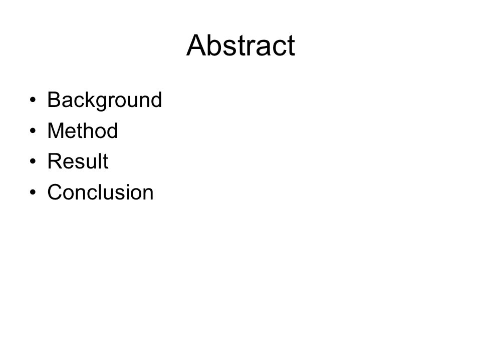 Abstract Background Method Result Conclusion