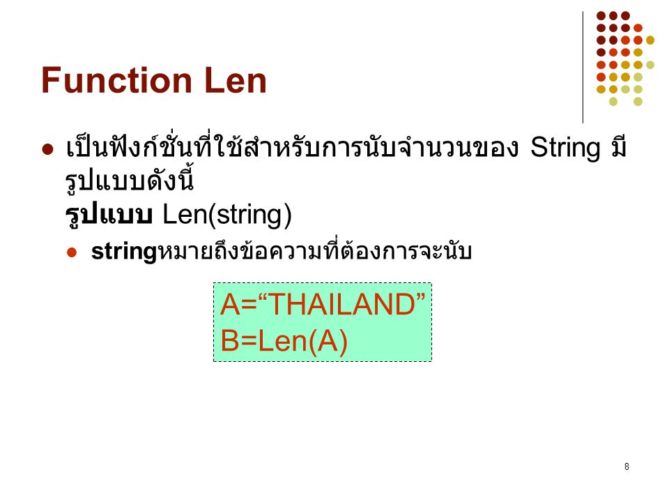 Function Len A= THAILAND B=Len(A)