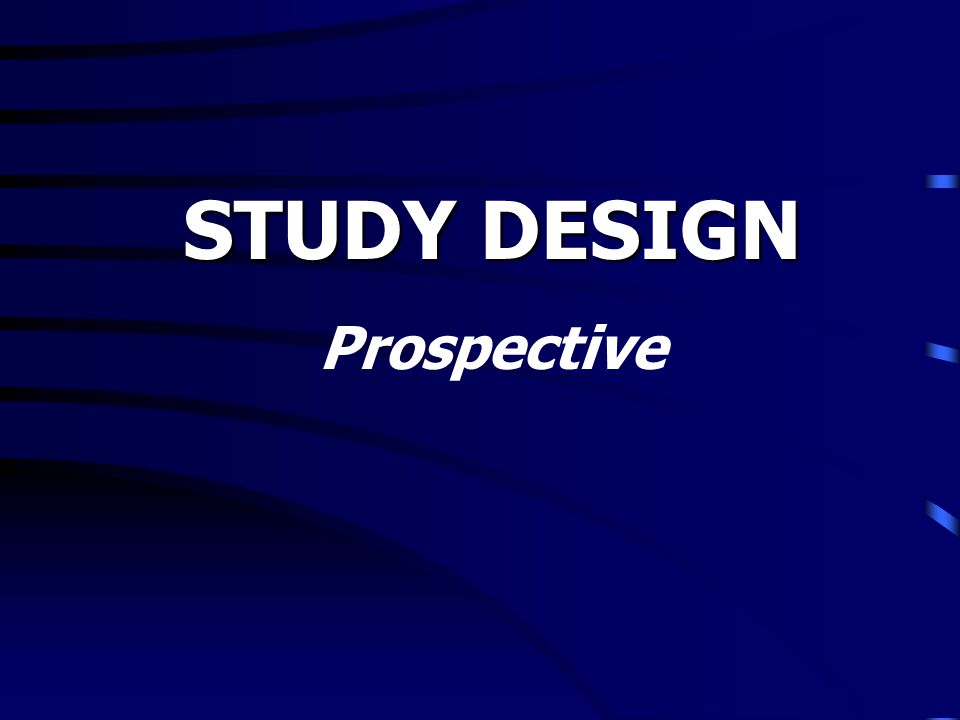 STUDY DESIGN Prospective