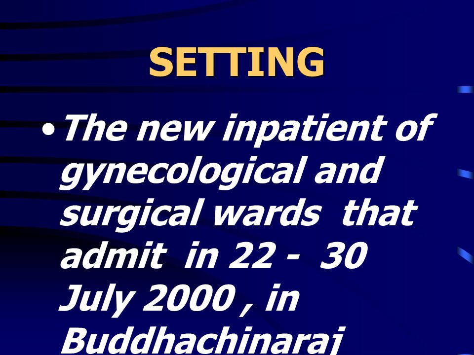 SETTING The new inpatient of gynecological and surgical wards that admit in July 2000 , in Buddhachinaraj hospital , Phisanulok.