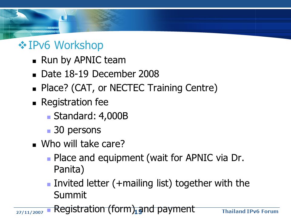 IPv6 Workshop Run by APNIC team Date December 2008