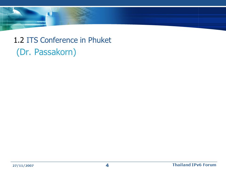 (Dr. Passakorn) 1.2 ITS Conference in Phuket Thailand IPv6 Forum